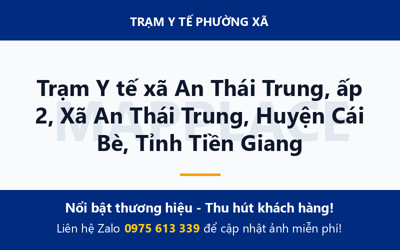 Trạm Y tế xã An Thái Trung, ấp 2, Xã An Thái Trung, Huyện Cái Bè, Tỉnh Tiền Giang