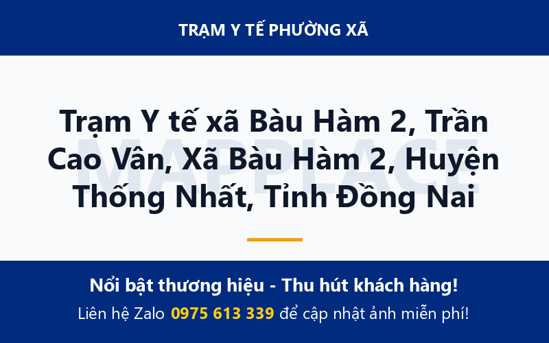 Trạm Y tế xã Bàu Hàm 2, Trần Cao Vân, Xã Bàu Hàm 2, Huyện Thống Nhất, Tỉnh Đồng Nai