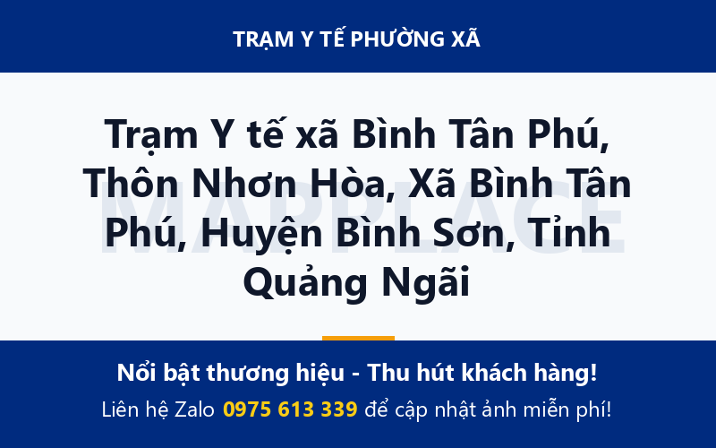 Trạm Y tế xã Bình Tân Phú, Thôn Nhơn Hòa, Xã Bình Tân Phú, Huyện Bình Sơn, Tỉnh Quảng Ngãi