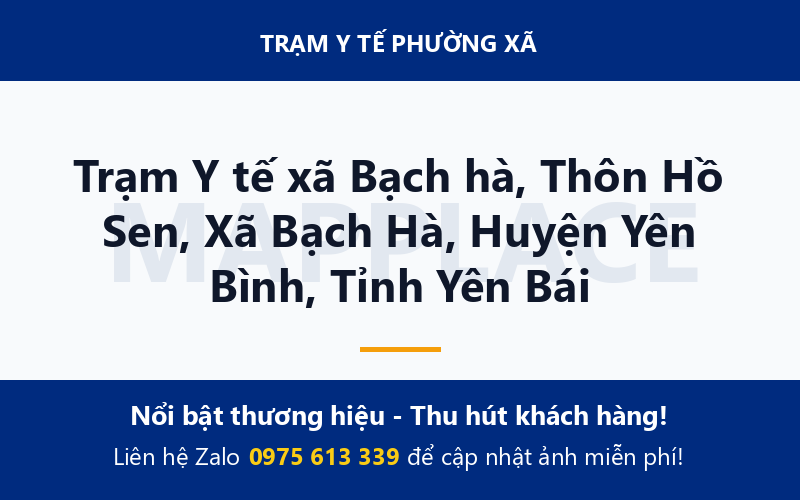 Trạm Y tế xã Bạch hà, Thôn Hồ Sen, Xã Bạch Hà, Huyện Yên Bình, Tỉnh Yên Bái