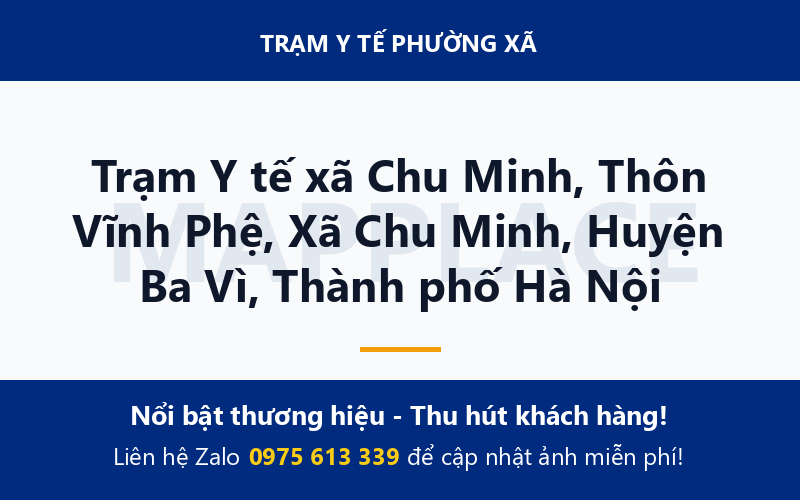 Trạm Y tế xã Chu Minh, Thôn Vĩnh Phệ, Xã Chu Minh, Huyện Ba Vì, Thành phố Hà Nội