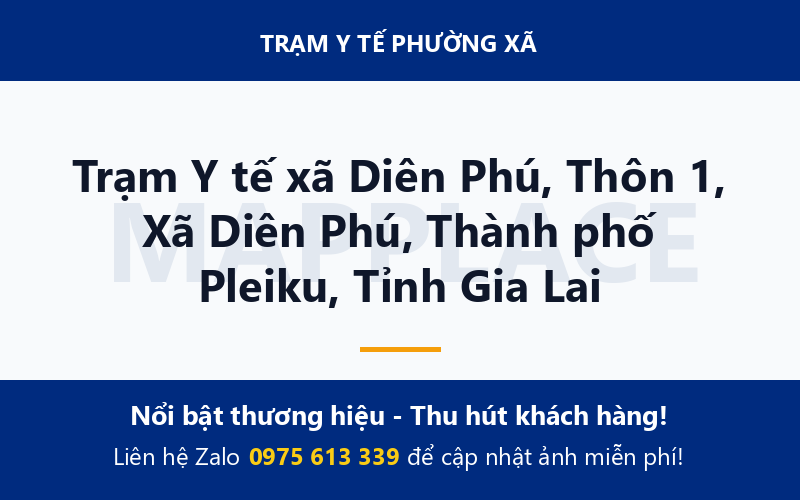 Trạm Y tế xã Diên Phú, Thôn 1, Xã Diên Phú, Thành phố Pleiku, Tỉnh Gia Lai