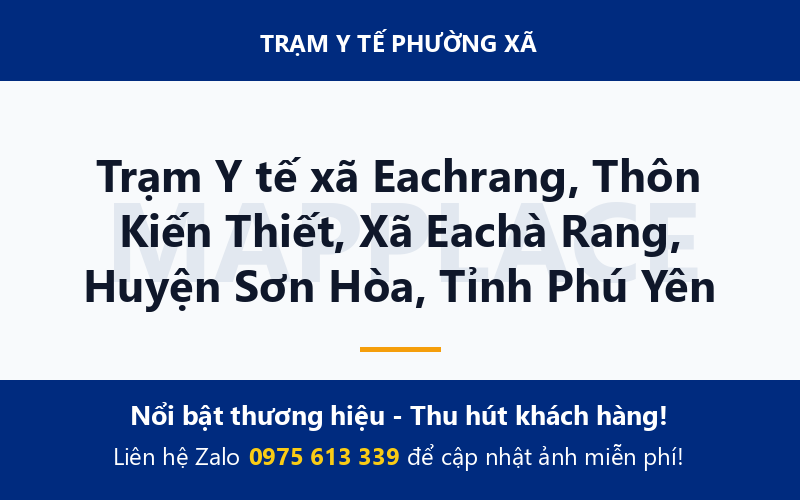 Trạm Y tế xã Eachrang, Thôn Kiến Thiết, Xã Eachà Rang, Huyện Sơn Hòa, Tỉnh Phú Yên
