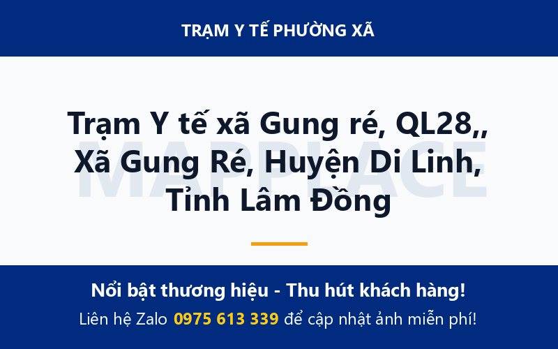 Trạm Y tế xã Gung ré, QL28,, Xã Gung Ré, Huyện Di Linh, Tỉnh Lâm Đồng