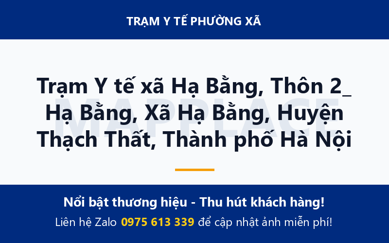 Trạm Y tế xã Hạ Bằng, Thôn 2_ Hạ Bằng, Xã Hạ Bằng, Huyện Thạch Thất, Thành phố Hà Nội
