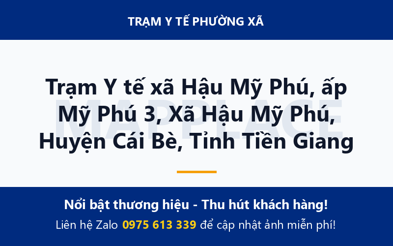 Trạm Y tế xã Hậu Mỹ Phú, ấp Mỹ Phú 3, Xã Hậu Mỹ Phú, Huyện Cái Bè, Tỉnh Tiền Giang