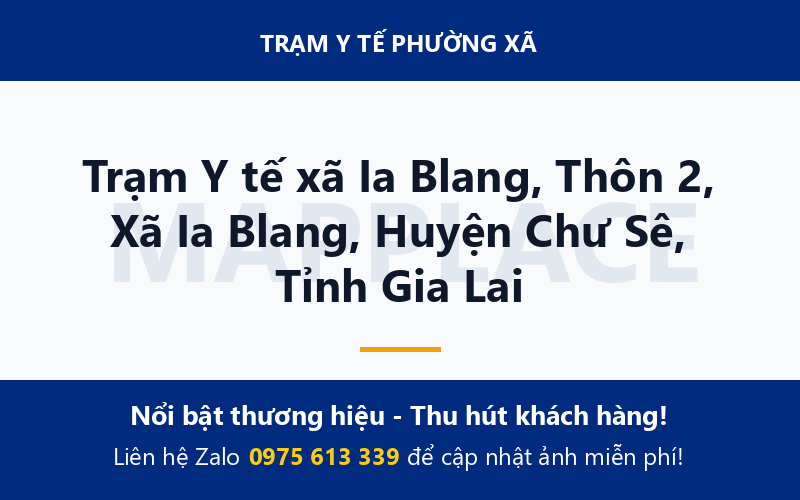 Trạm Y tế xã Ia Blang, Thôn 2, Xã Ia Blang, Huyện Chư Sê, Tỉnh Gia Lai