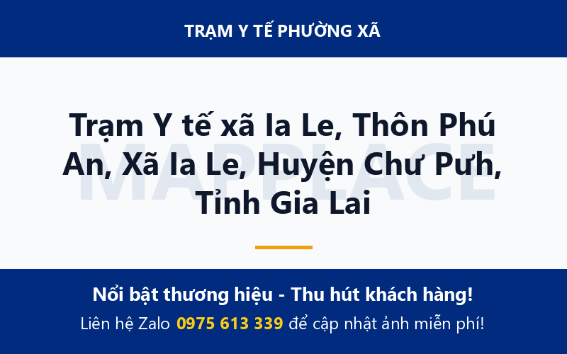 Trạm Y tế xã Ia Le, Thôn Phú An, Xã Ia Le, Huyện Chư Pưh, Tỉnh Gia Lai