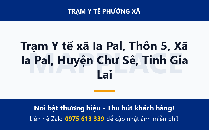 Trạm Y tế xã Ia Pal, Thôn 5, Xã Ia Pal, Huyện Chư Sê, Tỉnh Gia Lai