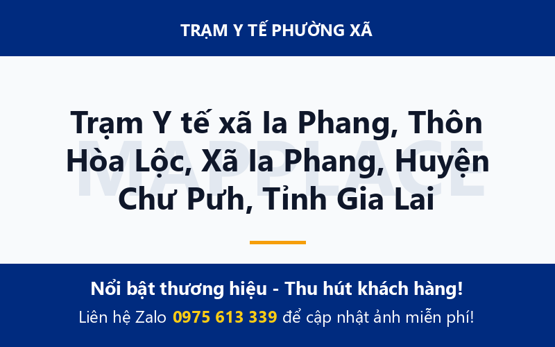Trạm Y tế xã Ia Phang, Thôn Hòa Lộc, Xã Ia Phang, Huyện Chư Pưh, Tỉnh Gia Lai