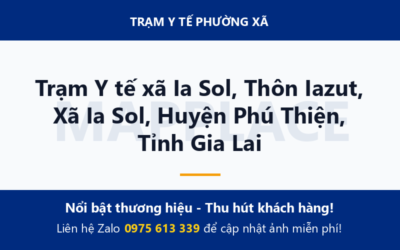 Trạm Y tế xã Ia Sol, Thôn Iazut, Xã Ia Sol, Huyện Phú Thiện, Tỉnh Gia Lai