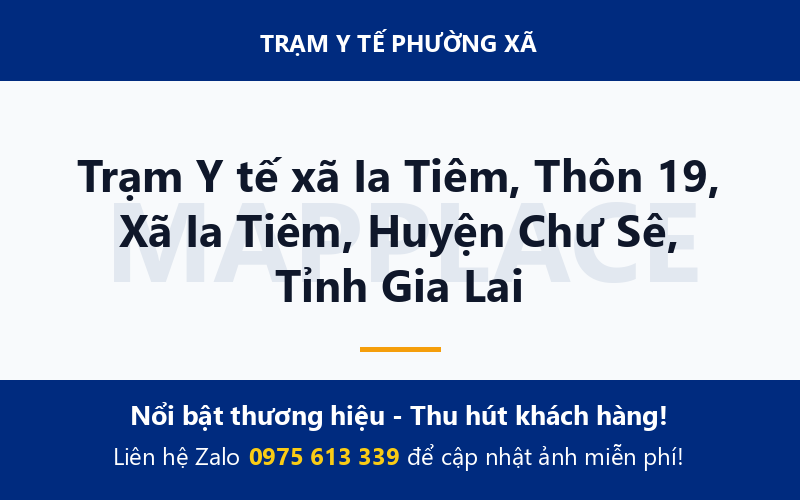 Trạm Y tế xã Ia Tiêm, Thôn 19, Xã Ia Tiêm, Huyện Chư Sê, Tỉnh Gia Lai