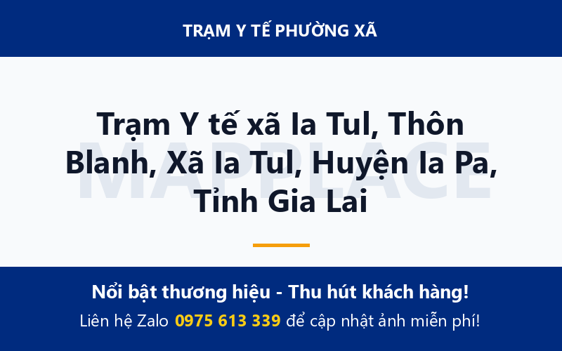Trạm Y tế xã Ia Tul, Thôn Blanh, Xã Ia Tul, Huyện Ia Pa, Tỉnh Gia Lai