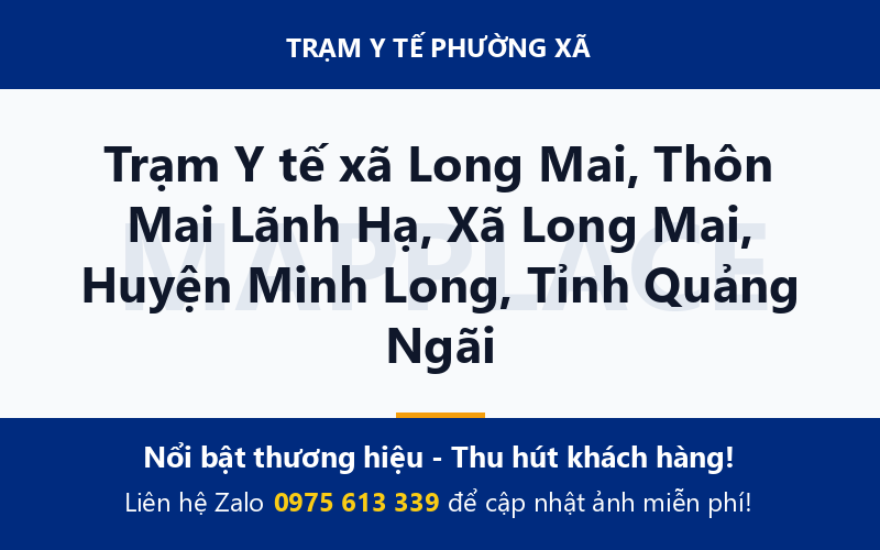 Trạm Y tế xã Long Mai, Thôn Mai Lãnh Hạ, Xã Long Mai, Huyện Minh Long, Tỉnh Quảng Ngãi