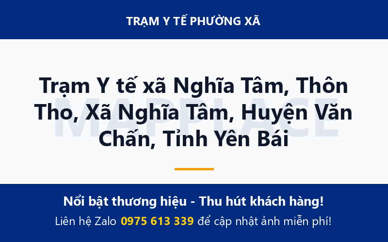 Trạm Y tế xã Nghĩa Tâm, Thôn Tho, Xã Nghĩa Tâm, Huyện Văn Chấn, Tỉnh Yên Bái