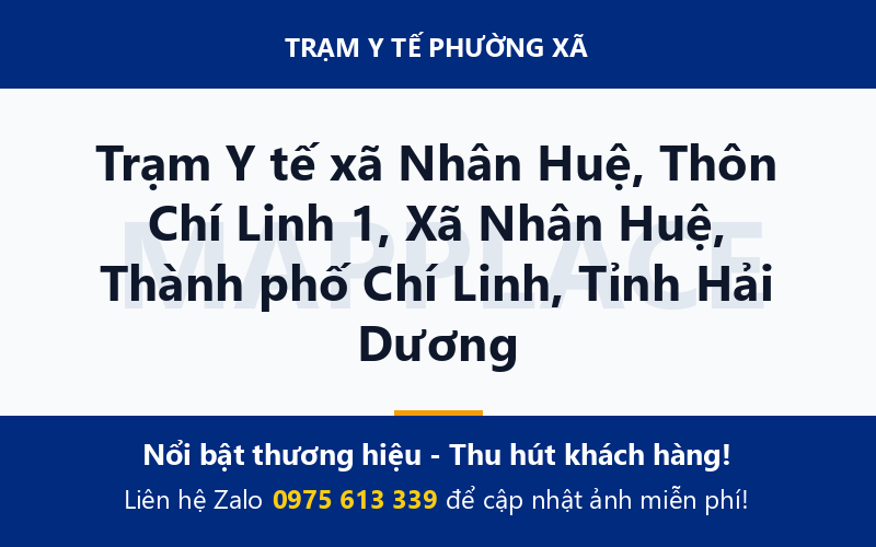 Trạm Y tế xã Nhân Huệ, Thôn Chí Linh 1, Xã Nhân Huệ, Thành phố Chí Linh, Tỉnh Hải Dương