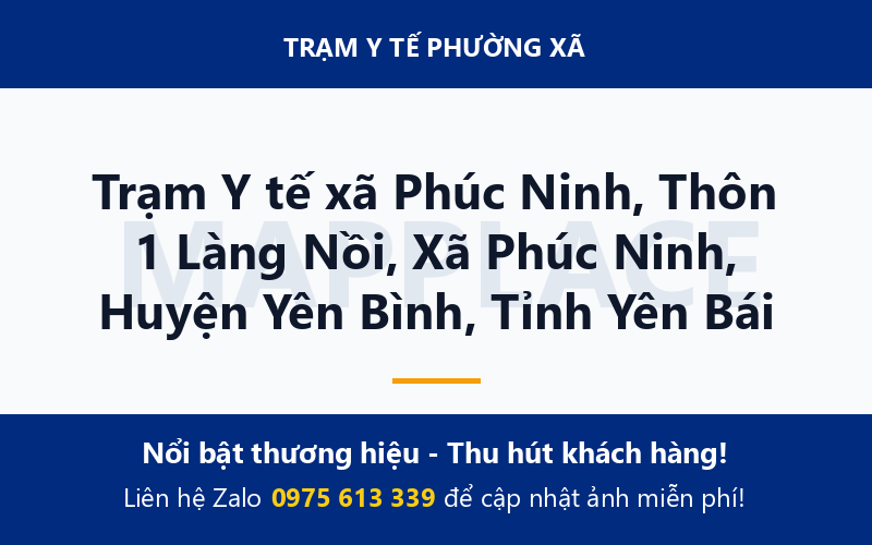 Trạm Y tế xã Phúc Ninh, Thôn 1 Làng Nồi, Xã Phúc Ninh, Huyện Yên Bình, Tỉnh Yên Bái
