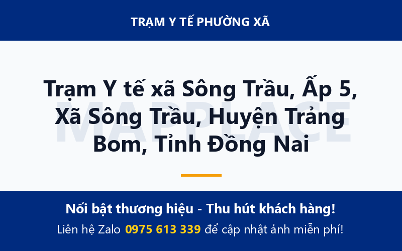Trạm Y tế xã Sông Trầu, Ấp 5, Xã Sông Trầu, Huyện Trảng Bom, Tỉnh Đồng Nai