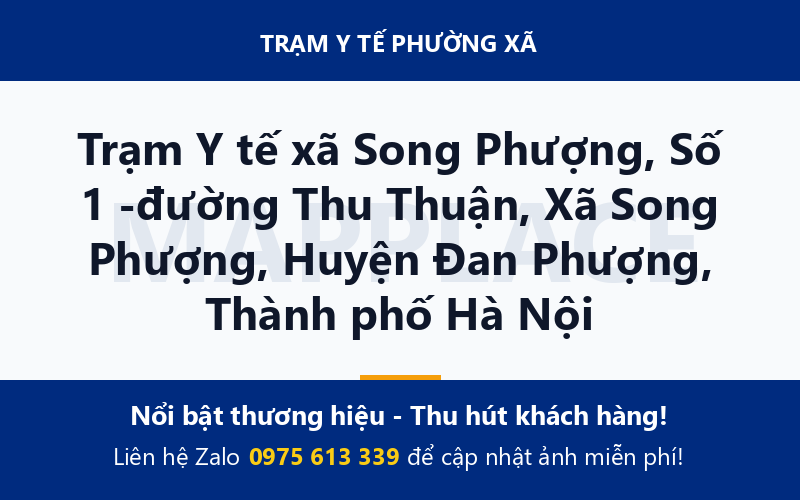 Trạm Y tế xã Song Phượng, Số 1 -đường Thu Thuận, Xã Song Phượng, Huyện Đan Phượng, Thành phố Hà Nội