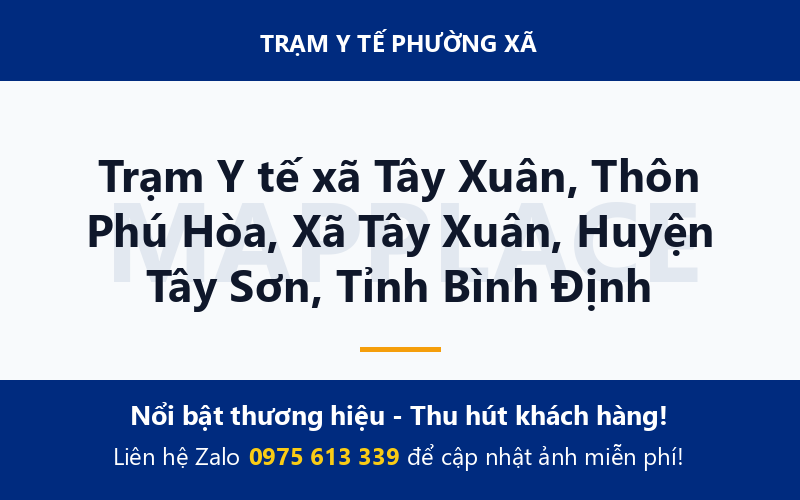 Trạm Y tế xã Tây Xuân, Thôn Phú Hòa, Xã Tây Xuân, Huyện Tây Sơn, Tỉnh Bình Định