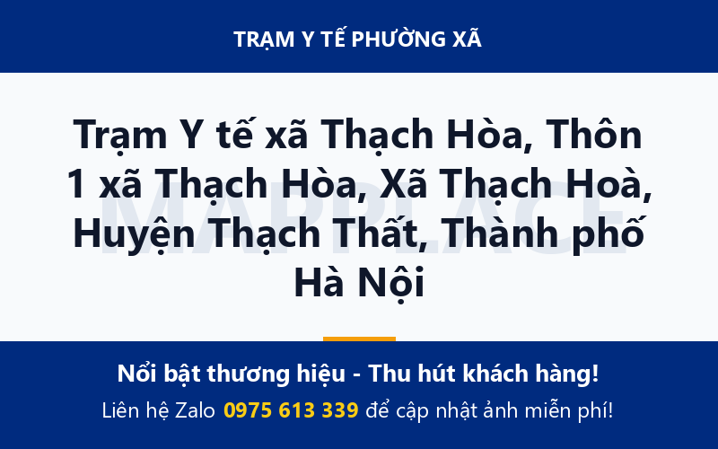 Trạm Y tế xã Thạch Hòa, Thôn 1 xã Thạch Hòa, Xã Thạch Hoà, Huyện Thạch Thất, Thành phố Hà Nội