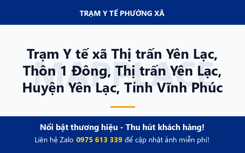 Trạm Y tế xã Thị trấn Yên Lạc, Thôn 1 Đông, Thị trấn Yên Lạc, Huyện Yên Lạc, Tỉnh Vĩnh Phúc