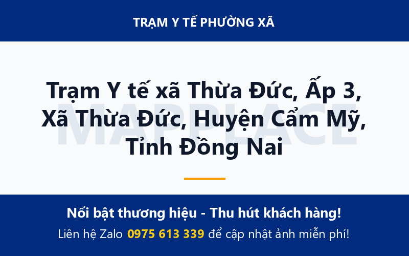 Trạm Y tế xã Thừa Đức, Ấp 3, Xã Thừa Đức, Huyện Cẩm Mỹ, Tỉnh Đồng Nai
