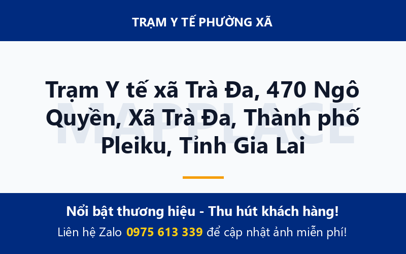 Trạm Y tế xã Trà Đa, 470 Ngô Quyền, Xã Trà Đa, Thành phố Pleiku, Tỉnh Gia Lai