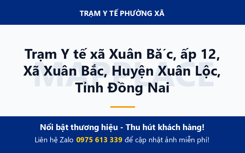 Trạm Y tế xã Xuân Bắc, ấp 12, Xã Xuân Bắc, Huyện Xuân Lộc, Tỉnh Đồng Nai