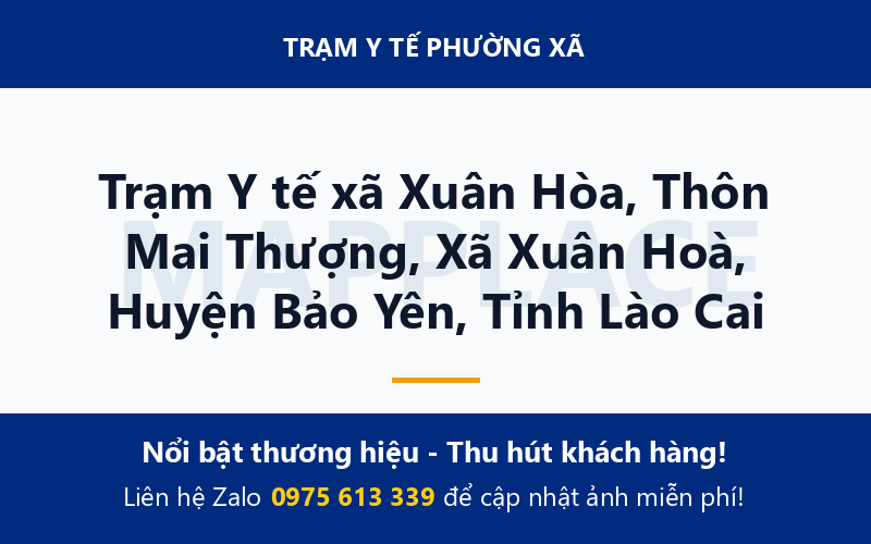 Trạm Y tế xã Xuân Hòa, Thôn Mai Thượng, Xã Xuân Hoà, Huyện Bảo Yên, Tỉnh Lào Cai