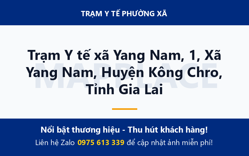 Trạm Y tế xã Yang Nam, 1, Xã Yang Nam, Huyện Kông Chro, Tỉnh Gia Lai
