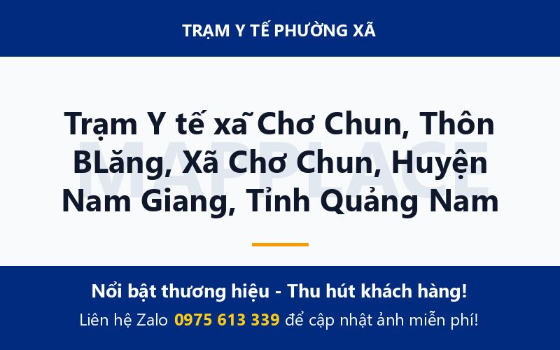 Trạm Y tế xã Chơ Chun, Thôn BLăng, Xã Chơ Chun, Huyện Nam Giang, Tỉnh Quảng Nam