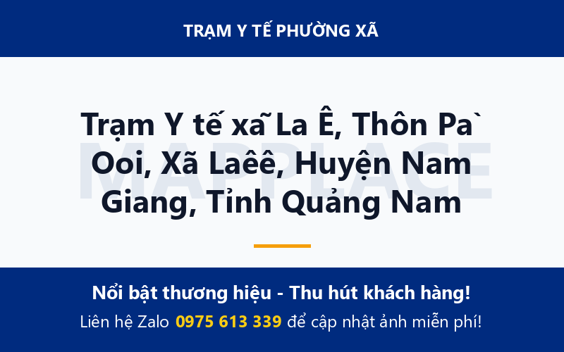 Trạm Y tế xã La Ê, Thôn Pà Ooi, Xã Laêê, Huyện Nam Giang, Tỉnh Quảng Nam