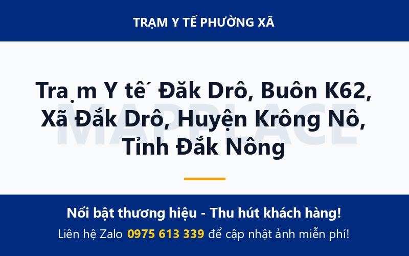 Trạm Y tế Đăk Drô, Buôn K62, Xã Đắk Drô, Huyện Krông Nô, Tỉnh Đắk Nông