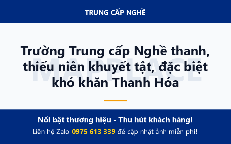 Trường Trung cấp Nghề thanh, thiếu niên khuyết tật, đặc biệt khó khăn Thanh Hóa