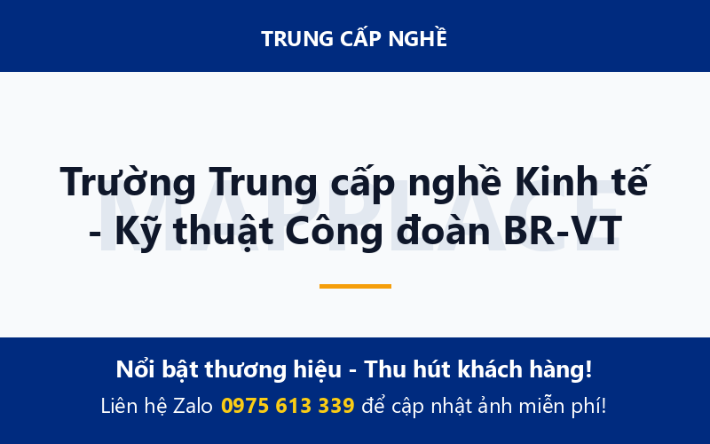 Trường Trung cấp nghề Kinh tế - Kỹ thuật Công đoàn BR-VT
