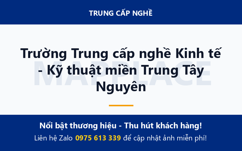 Trường Trung cấp nghề Kinh tế - Kỹ thuật miền Trung Tây Nguyên