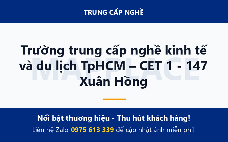 Trường trung cấp nghề kinh tế và du lịch TpHCM – CET 1 - 147 Xuân Hồng