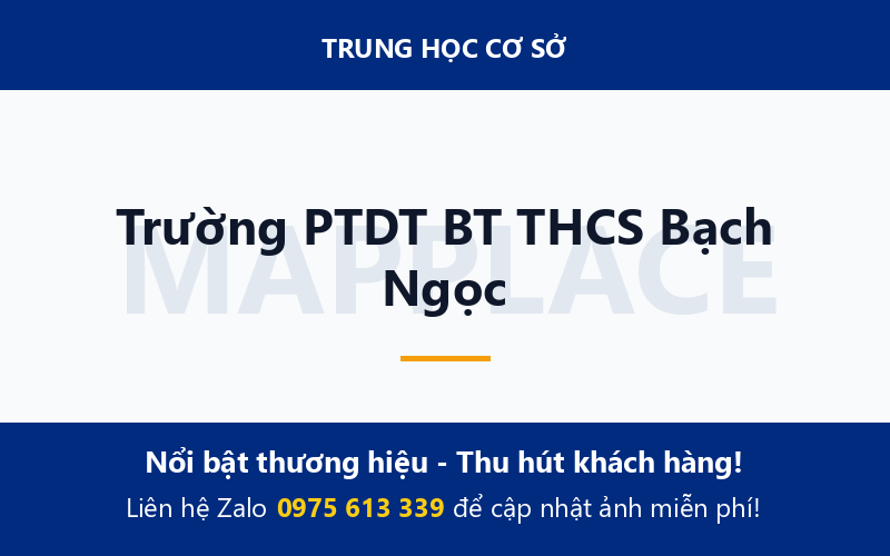 Trường PTDT BT THCS Bạch Ngọc