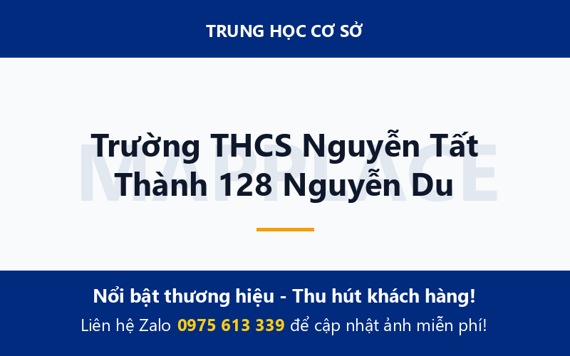 Trường THCS Nguyễn Tất Thành 128 Nguyễn Du
