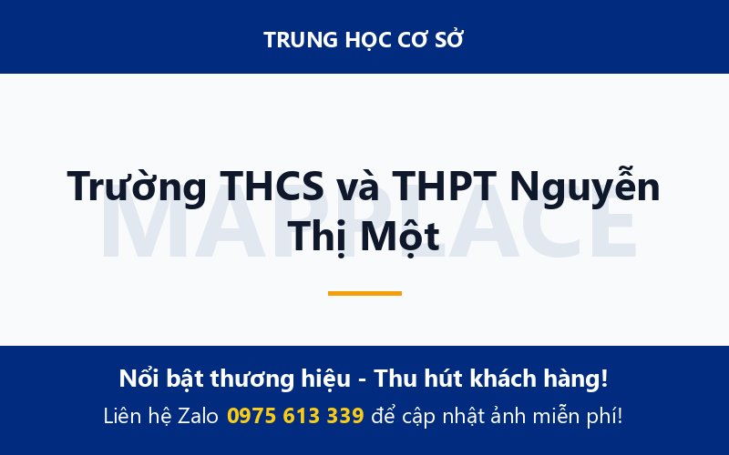 Trường THCS và THPT Nguyễn Thị Một