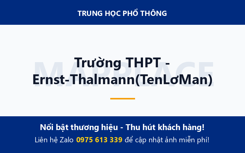 Trường THPT - Ernst-Thalmann(TenLơMan)