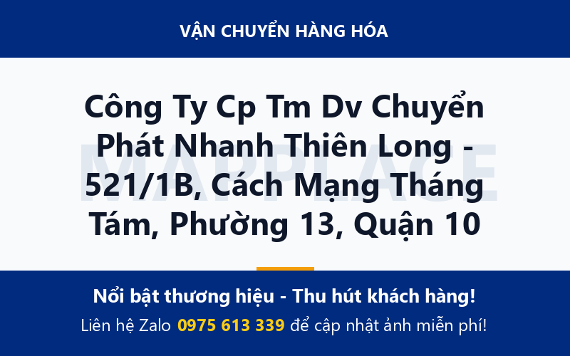Công Ty Cp Tm Dv Chuyển Phát Nhanh Thiên Long - 521/1B, Cách Mạng Tháng Tám, Phường 13, Quận 10