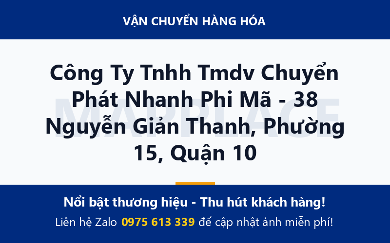Công Ty Tnhh Tmdv Chuyển Phát Nhanh Phi Mã - 38 Nguyễn Giản Thanh, Phường 15, Quận 10