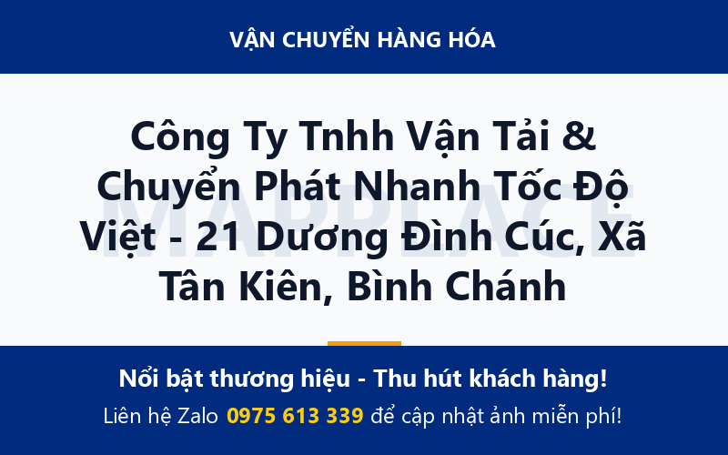 Công Ty Tnhh Vận Tải & Chuyển Phát Nhanh Tốc Độ Việt - 21 Dương Đình Cúc, Xã Tân Kiên, Bình Chánh