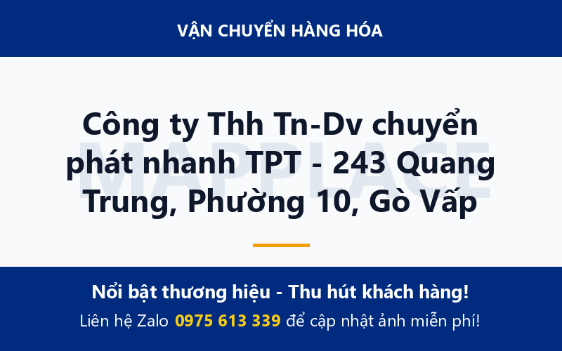 Công ty Thh Tn-Dv chuyển phát nhanh TPT - 243 Quang Trung, Phường 10, Gò Vấp