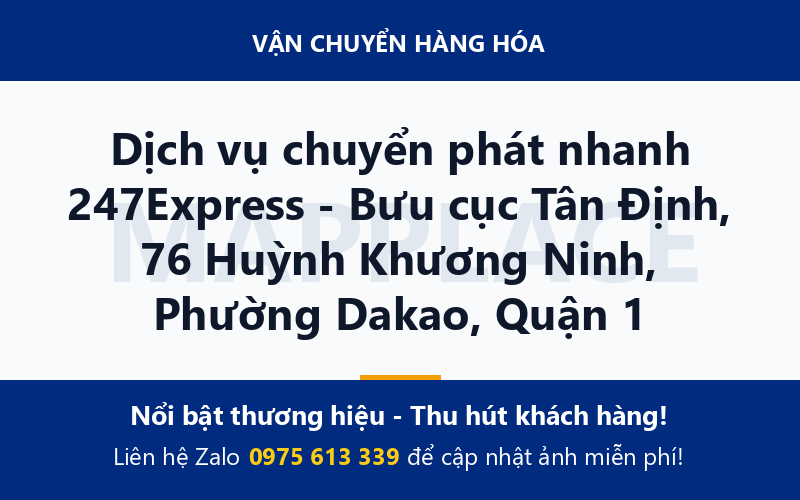 Dịch vụ chuyển phát nhanh 247Express - Bưu cục Tân Định, 76 Huỳnh Khương Ninh, Phường Dakao, Quận 1
