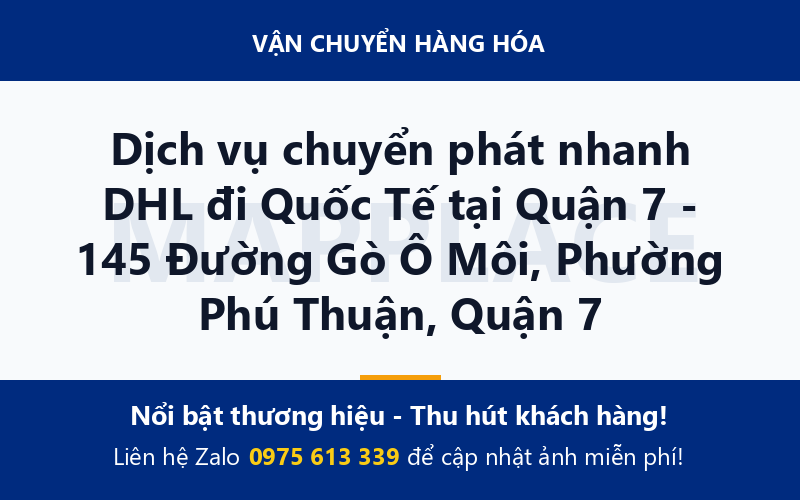 Dịch vụ chuyển phát nhanh DHL đi Quốc Tế tại Quận 7 - 145 Đường Gò Ô Môi, Phường Phú Thuận, Quận 7