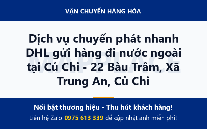 Dịch vụ chuyển phát nhanh DHL gửi hàng đi nước ngoài tại Củ Chi - 22 Bàu Trâm, Xã Trung An, Củ Chi