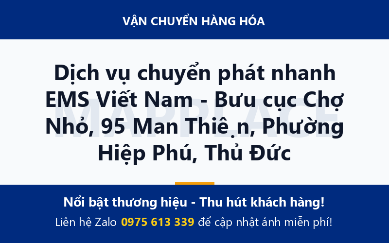 Dịch vụ chuyển phát nhanh EMS Viết Nam - Bưu cục Chợ Nhỏ, 95 Man Thiện, Phường Hiệp Phú, Thủ Đức